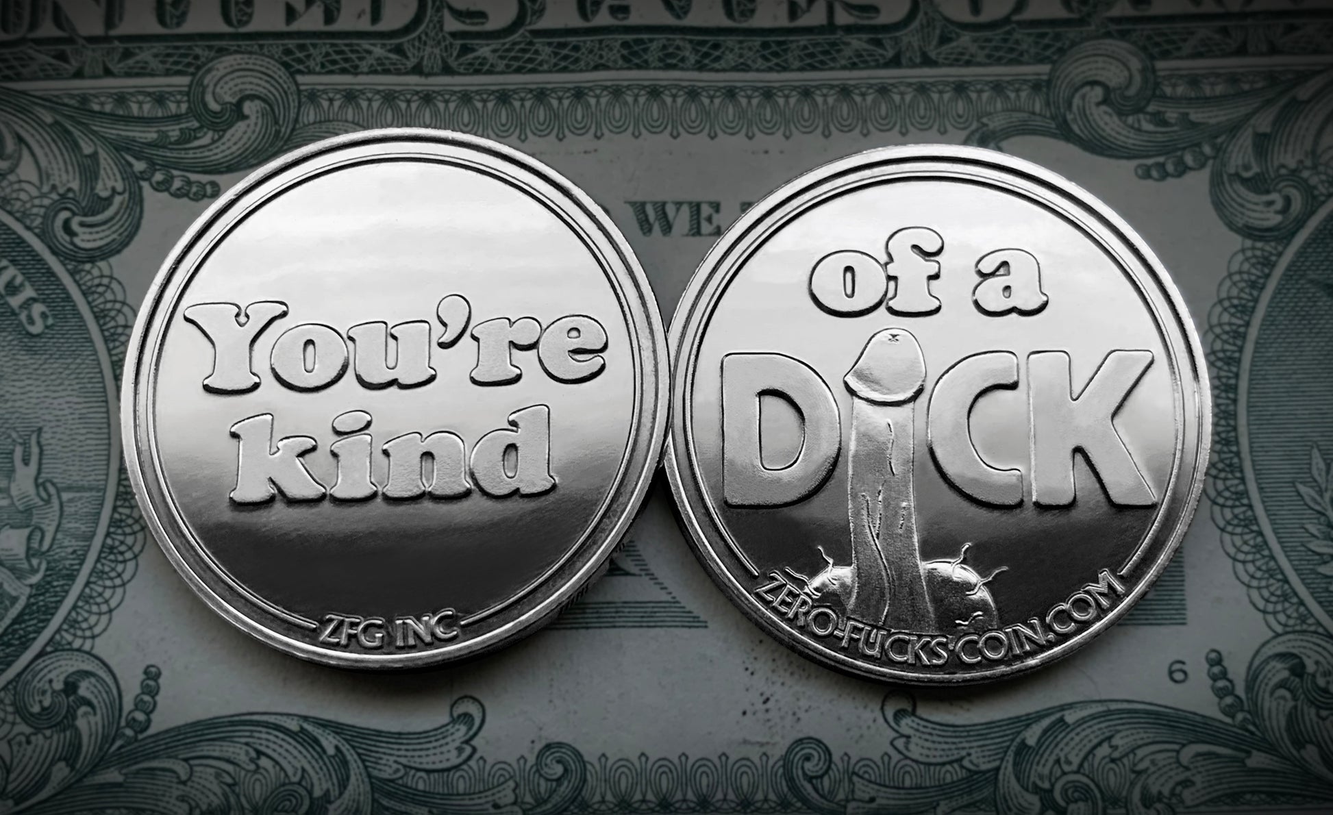 You're Kind of a Dick Coin - Front and back
