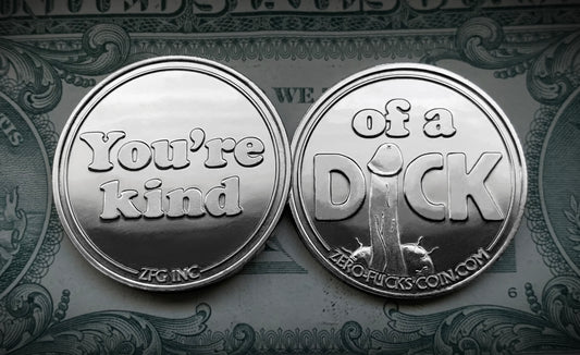 You're Kind of a Dick Coin - Front and back