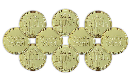 You're Kind of a bitch coins