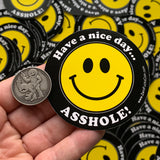 Have a nice day Asshole! Smiley Face Sticker