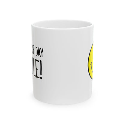 "Have a Nice Day, ASSHOLE!" Coffee Mug