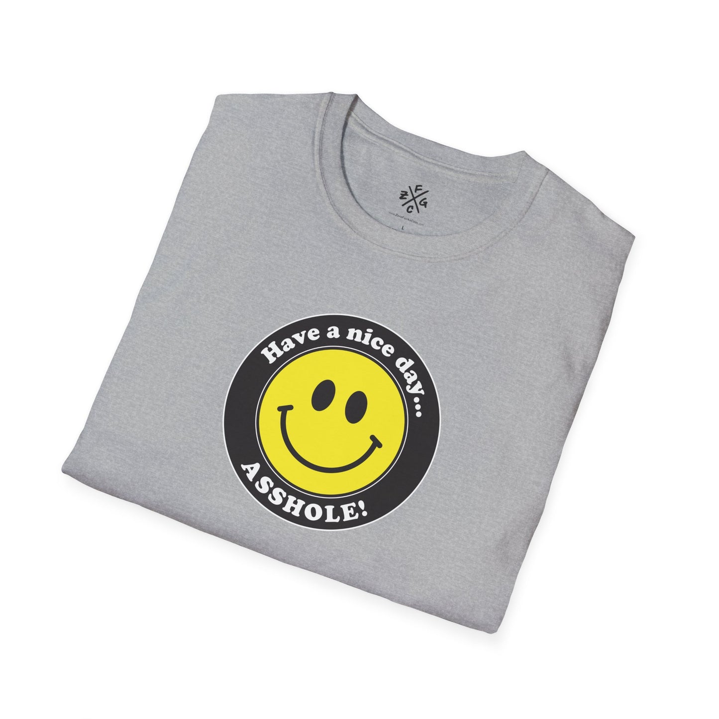 "Have a Nice Day, Asshole!" T-Shirt