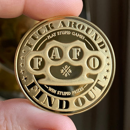 "F.A.F.O." Fuck Around & Find Out Coin (Gold)