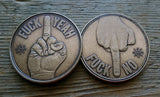 Fuck Yeah - Fuck No -Middle finger Decision Maker Coin - Bronze
